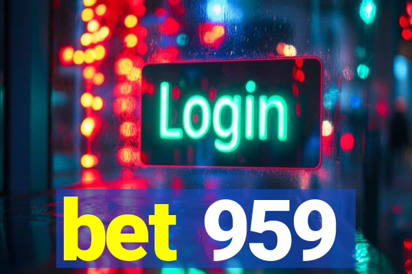 bet 959